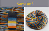 Dyed to Order  Sarcasm? Self Striping Pre Order